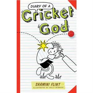 Diary of a Cricket God by Sally Heinrich