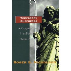 Temporary Shepherds by Edited by Roger S Nicholson