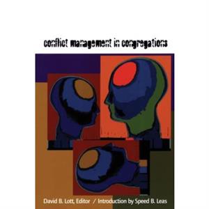 Conflict Management in Congregations by Edited by David B Lott