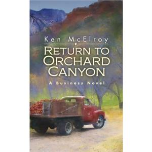 Return to Orchard Canyon by Ken McElroy