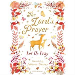 The Lords Prayer by Illustrated by Julianna Swaney