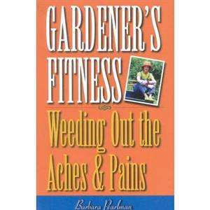 Gardeners Fitness by Barbara Pearlman