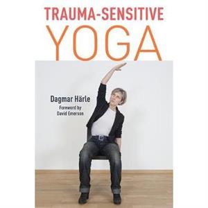 TraumaSensitive Yoga by Dagmar Harle