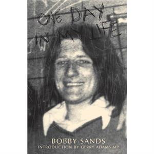 One Day In My Life by The Bobby Sands Trust