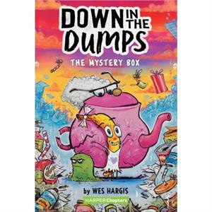 Down in the Dumps 1 The Mystery Box by Wes Hargis