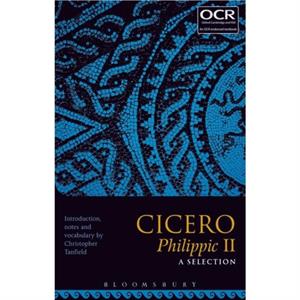 Cicero Philippic II A Selection by Christopher Tanfield