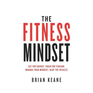 The Fitness Mindset by Brian Keane