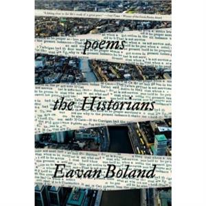 The Historians  Poems by Eavan Boland