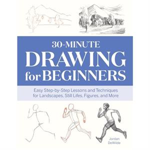 30Minute Drawing for Beginners by Jordan DeWilde