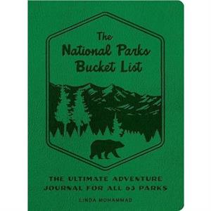 The National Parks Bucket List by Linda Mohammad