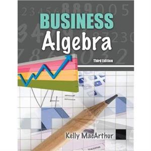 Business Algebra by Kelly Macarthur